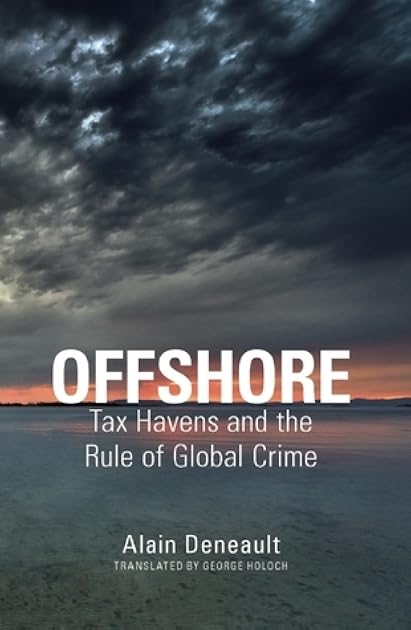Offshore: Tax Havens and the Rule of Global Crime