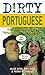 Dirty Portuguese: Everyday ...