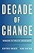 Decade of Change: Managing in Times of Uncertainty
