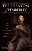 The Phantom of Pemberley: A Pride and Prejudice Murder Mystery