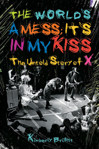 The World's a Mess; It's in My Kiss: The Untold Story of X (Paperback)
