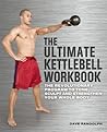 The Ultimate Kettlebells Workbook by Dave Randolph