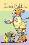 The Truth About Easter Rabbits The Truth About Easter Rabbits