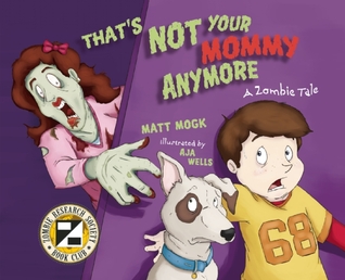 That's Not Your Mommy Anymore: A Zombie Tale (Paperback)