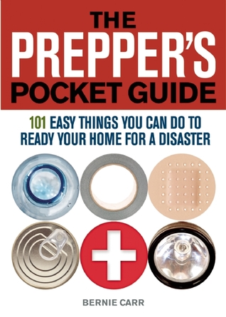 The Prepper's Pocket Guide: 101 Easy Things You Can Do to Ready Your Home for a Disaster (Paperback)