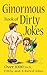 The Ginormous Book of Dirty...