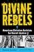 Divine Rebels by Deena Guzder