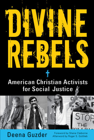 Divine Rebels: American Christian Activists for Social Justice (Paperback)