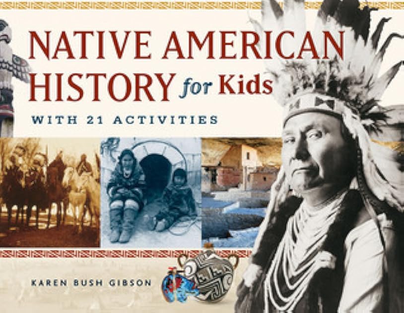 Native American History for Kids: With 21 Activities (35) (For Kids series)