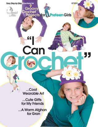 I Can Crochet (Annie's Attic #872551)