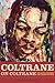 Coltrane on Coltrane: The J...