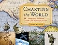 Charting the World: Geography and Maps from Cave Paintings to GPS with 21 Activities (36)