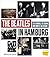 The Beatles in Hamburg: The Stories, the Scene and How It All Began