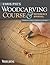 Chris Pye's Woodcarving Course & Reference Manual: A Beginner's Guide to Traditional Techniques (Fox Chapel Publishing) Relief Carving and In-the-Round Step-by-Step