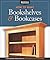 How to Make Bookshelves & Bookcases by American Woodworker