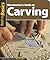 Woodworker's Guide to Carving (Back to Basics): Straight Talk for Today's Woodworker (Fox Chapel Publishing) (Back to Basics (Fox Chapel Publishing))