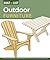 Outdoor Furniture: 14 Timeless Woodworking Projects for the Yard, Deck, and Patio (Fox Chapel Publishing)