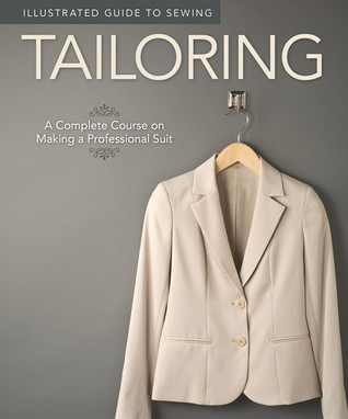 Tailoring: A Complete Course on Making a Professional Suit