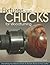 Fixtures and Chucks for Woodturning: Everything You Need to Know to Secure Wood on Your Lathe (Fox Chapel Publishing) Advice, How-Tos, and Wood-Gripping Projects for Both Beginners & Advanced Turners