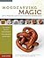 Woodcarving Magic: How to Transform A Single Block of Wood Into Impossible Shapes (Fox Chapel Publishing) 29 Mind-Boggling Designs from Borromean Rings to Dodecahedrons with Instructions and Diagrams