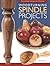 Woodturning Spindle Projects: Easy-to-follow techniques for 18 projects