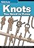 Knots You Need to Know: Easy-to-Follow Guide to the 30 Most Useful Knots (Fox Chapel Publishing) Beginner Knot Tying Book with Easy Step-by-Step Instructions, Photos, and Diagrams (The Handy Boater)
