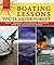 Boating Lessons You'll Never Forget: Safety, Emergency and Survival Techniques from Real-Life Disaster Stories (Fox Chapel Publishing) Avoiding Rocks, Bad Weather, & More (Essential Guide to Boating)