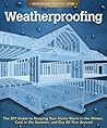 Weatherproofing: The DIY Guide to Keeping Your Home Warm in the Winter, Cool in the Summer, and Dry All Year Around (Handy Homeowner)