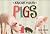 Know Your Pigs (Fox Chapel Publishing) 29 Breeds from Around the World, from the American Guinea Hog to the Yorkshire, with Full-Page Photos and Information on Coloring, Origins, History, and More