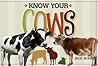 Know Your Cows