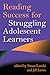 Reading Success for Struggling Adolescent Learners (Solving Problems in the Teaching of Literacy)
