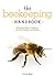 Beekeeping Handbook, The: A Practical Apiary Guide for the Yard, Garden, and Rooftop