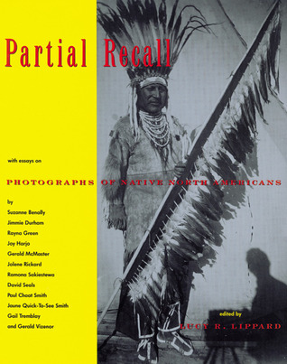 Partial Recall: With Essays on Photographs of Native North Americans (Paperback)
