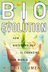 BioEvolution: How Biotechnology is Changing Our World