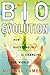BioEvolution: How Biotechnology is Changing Our World