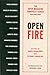 Open Fire: The Open Magazine Pamphlet Series Anthology, No 1