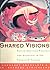 Shared Visions by Margaret Archuleta