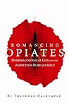 Romancing Opiates: Pharmacological Lies and the Addiction Bureaucracy