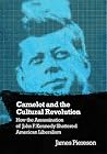 Camelot and the Cultural Revolution: How the Assassination of John F. Kennedy Shattered American Liberalism