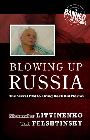 Blowing Up Russia: The Secret Plot to Bring Back KGB Terror (Hardcover)