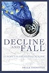 Decline & Fall: Europe's Slow Motion Suicide Decline & Fall: Europe's Slow Motion Suicide