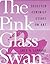 The Pink Glass Swan by Lucy R. Lippard