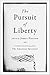 The Pursuit of Liberty: Can the Ideals that Made America Great Provide a Model for the World?