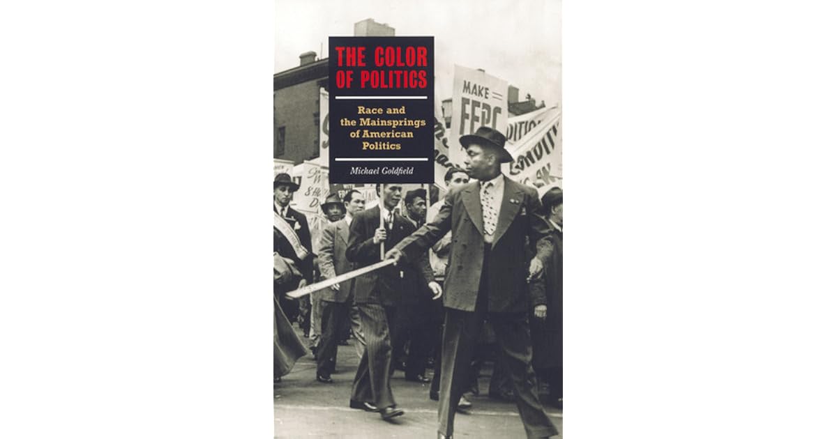 The Color of Politics: Race and the Mainsprings of American Politics by ...
