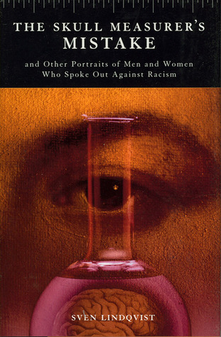 The Skull Measurer’s Mistake: And Other Portraits of Men and Women Who Spoke Out Against Racism (Hardcover)