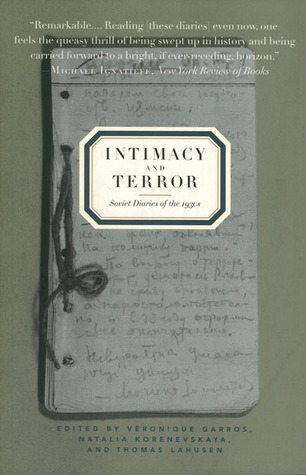 Intimacy and Terror: Soviet Diaries of the 1930s (Paperback)