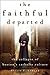 The Faithful Departed by Philip F. Lawler