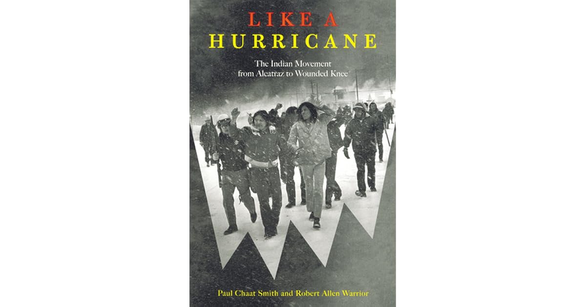 Like A Hurricane The Indian Movement From Alcatraz To