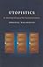 Utopistics: Or Historical Choices of the Twenty-First Century