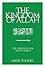 The Kingdom of Allah: The S...